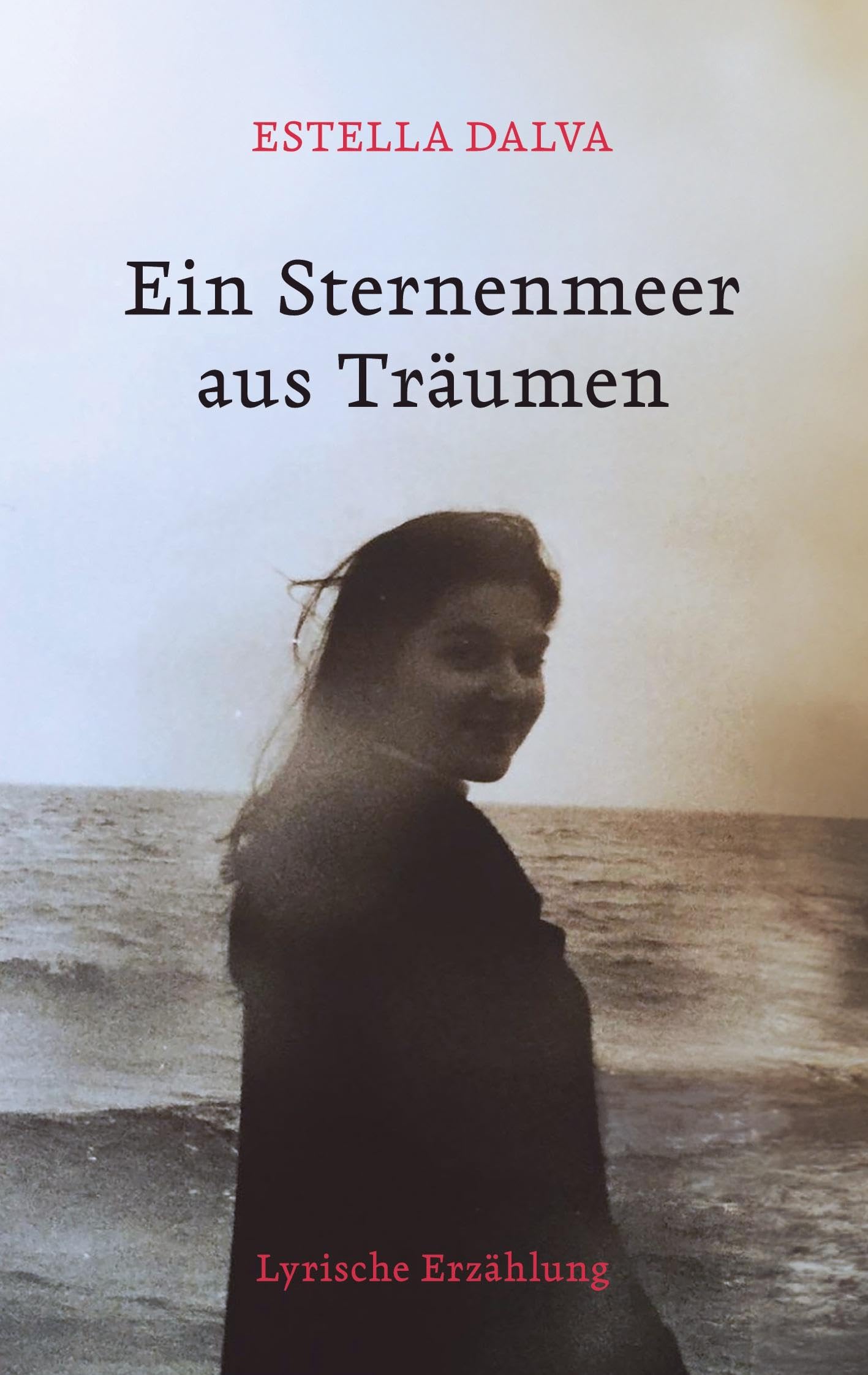 Ein Sternenmeer aus Träumen: Lyrische Erzählung Essays & Short Stories