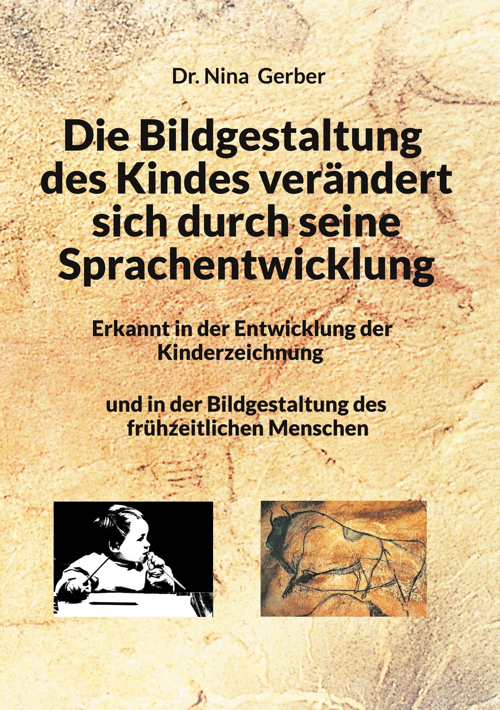 Die Bildgestaltung des Kindes verändert sich durch seine Sprachentwicklung: Erkannt in der Entwicklung der Kinderzeichnung und in der Bildgestaltung des frühzeitlichen Menschen Film, Art & Culture