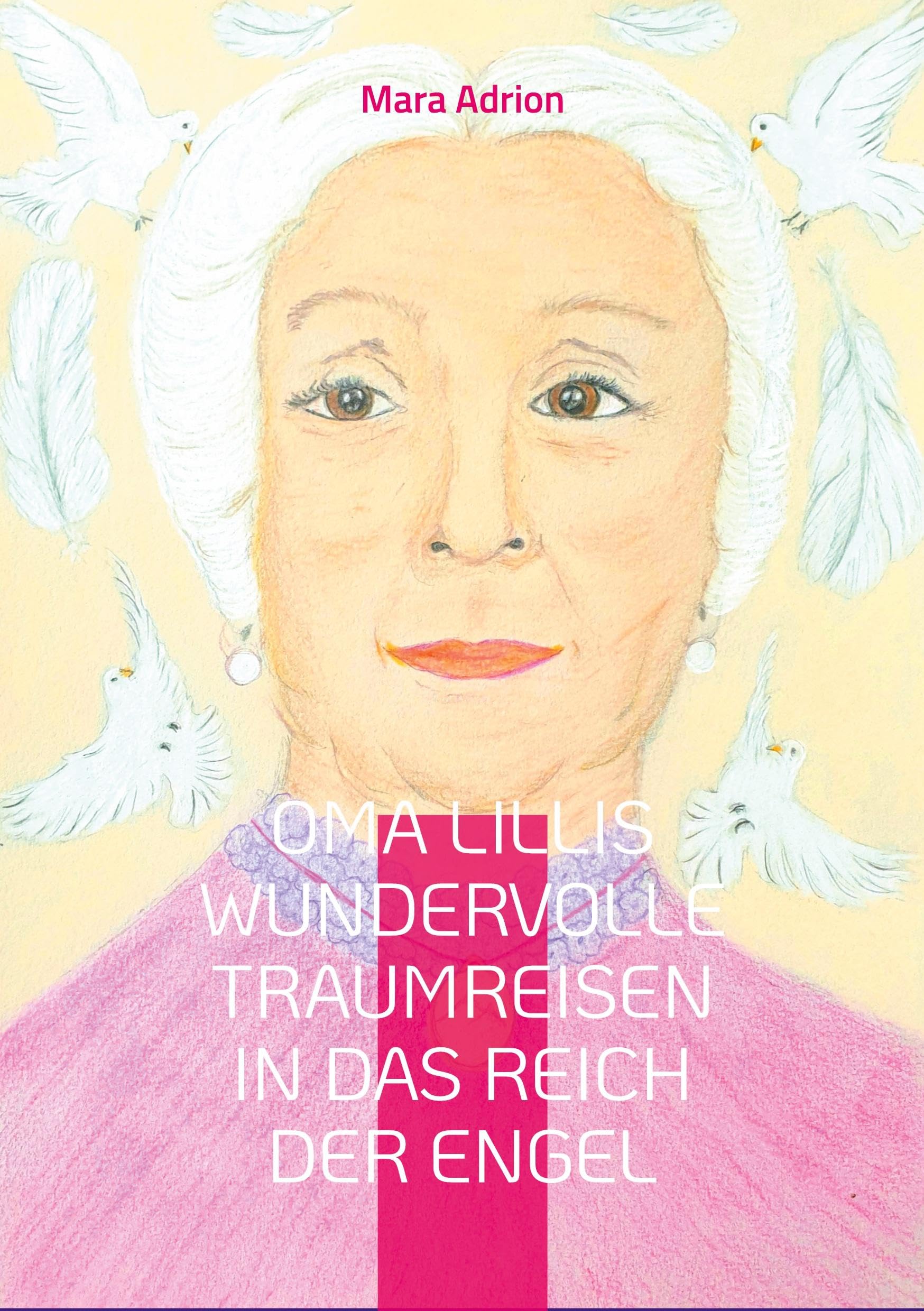 Oma Lillis wundervolle Traumreisen in das Reich der Engel: Engel-Geschichten für Kinder Novels & Short Stories