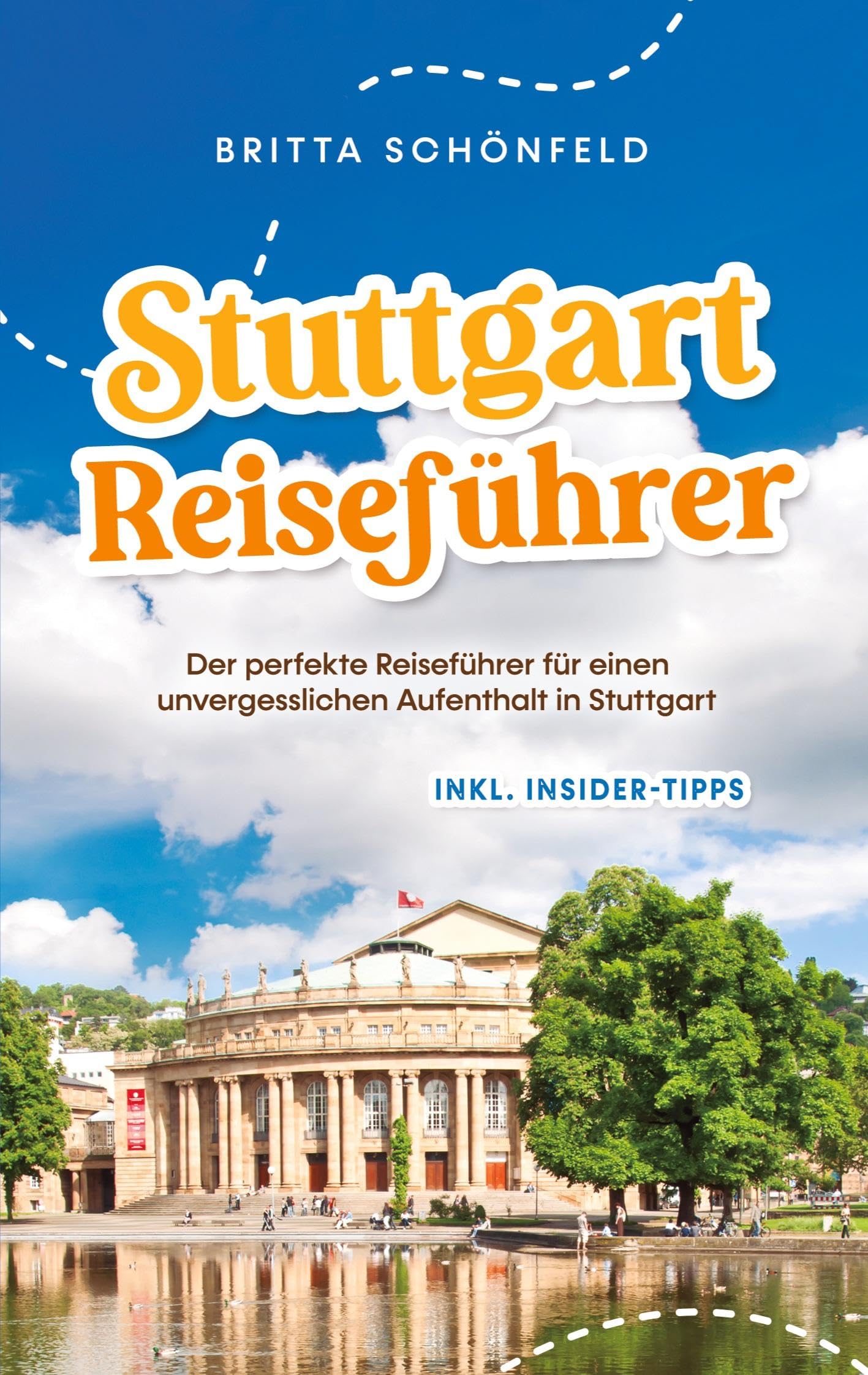 Stuttgart Reiseführer: Der perfekte Reiseführer für einen unvergesslichen Aufenthalt in Stuttgart - inkl. Insider-Tipps Leisure, Home & Garden