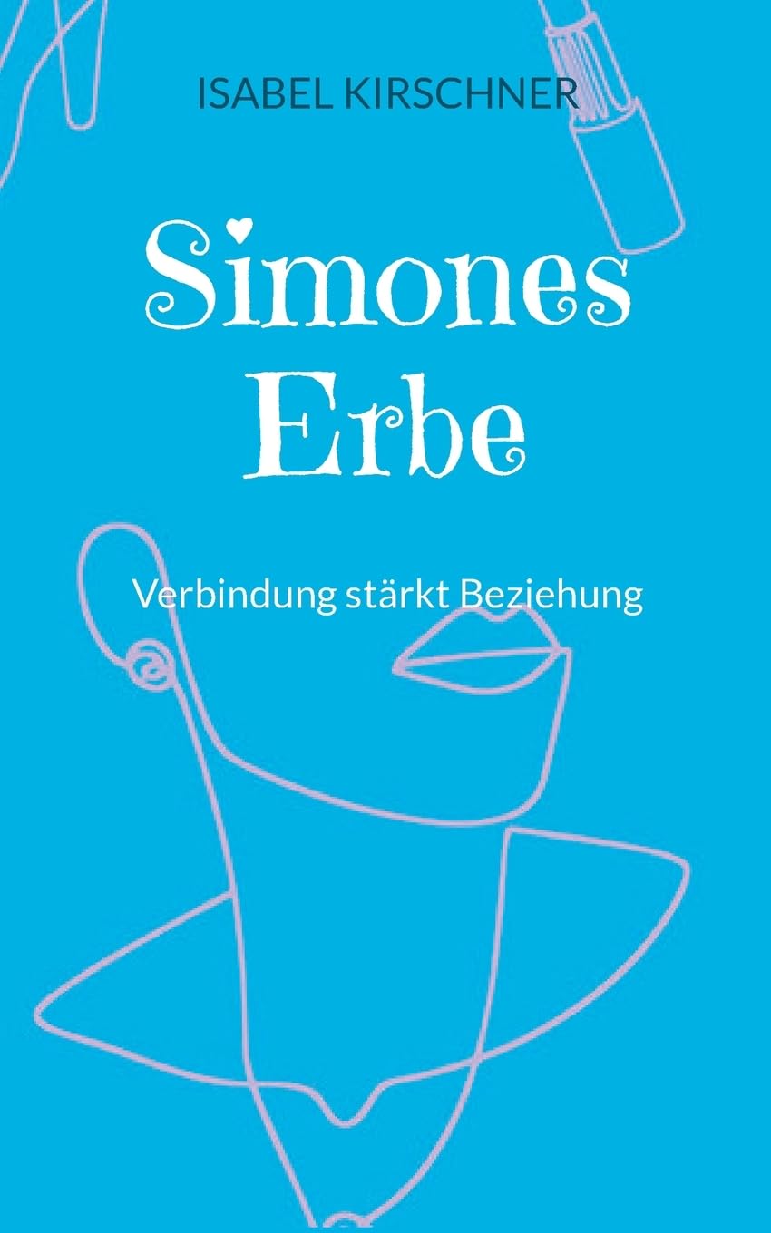 Simones Erbe: Verbindung stärkt Beziehung Contemporary literature