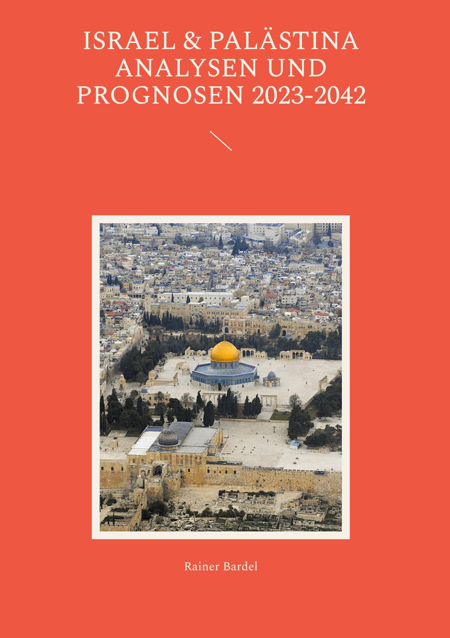 Israel & Palästina Analysen und Prognosen 2023-2042 Social Sciences