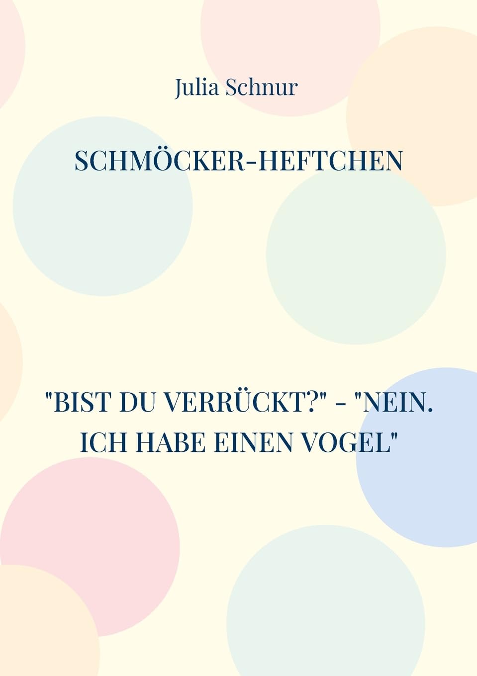 Schmöcker-Heftchen: Bist Du verrückt? - Nein. Ich habe einen Vogel Essays & Short Stories