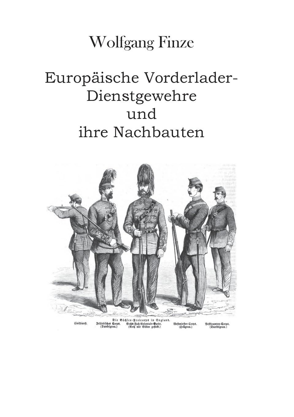 Europäische Vorderlader-Dienstgewehre und ihre Nachbauten Politics & History