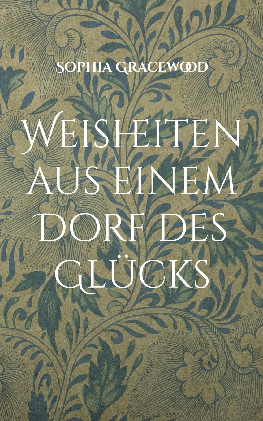 Weisheiten aus einem Dorf des Glücks Lifestyle