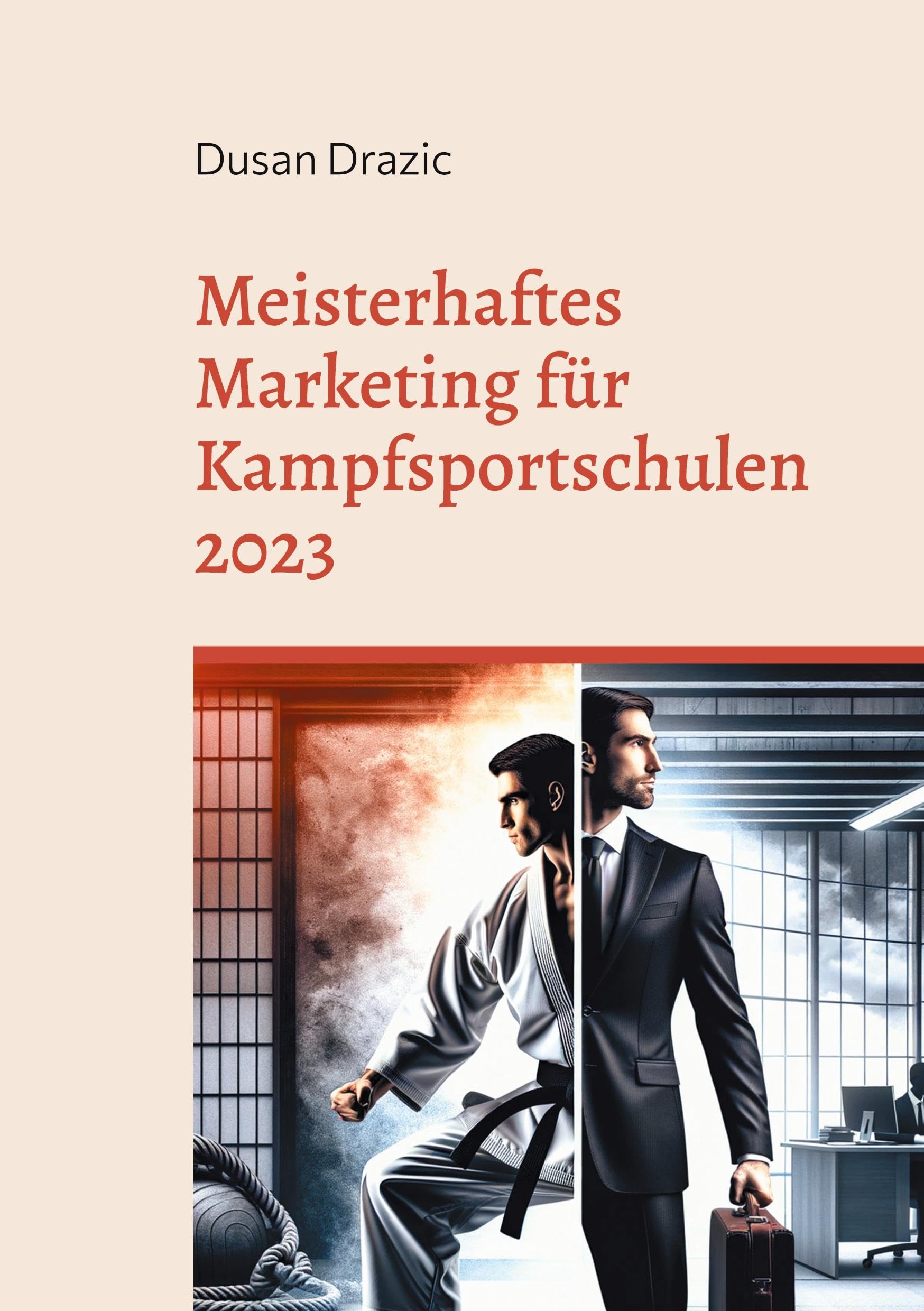 Meisterhaftes Marketing für Kampfsportschulen 2023: Moderne Marketingstrategien für 2023 und darüber hinaus Law