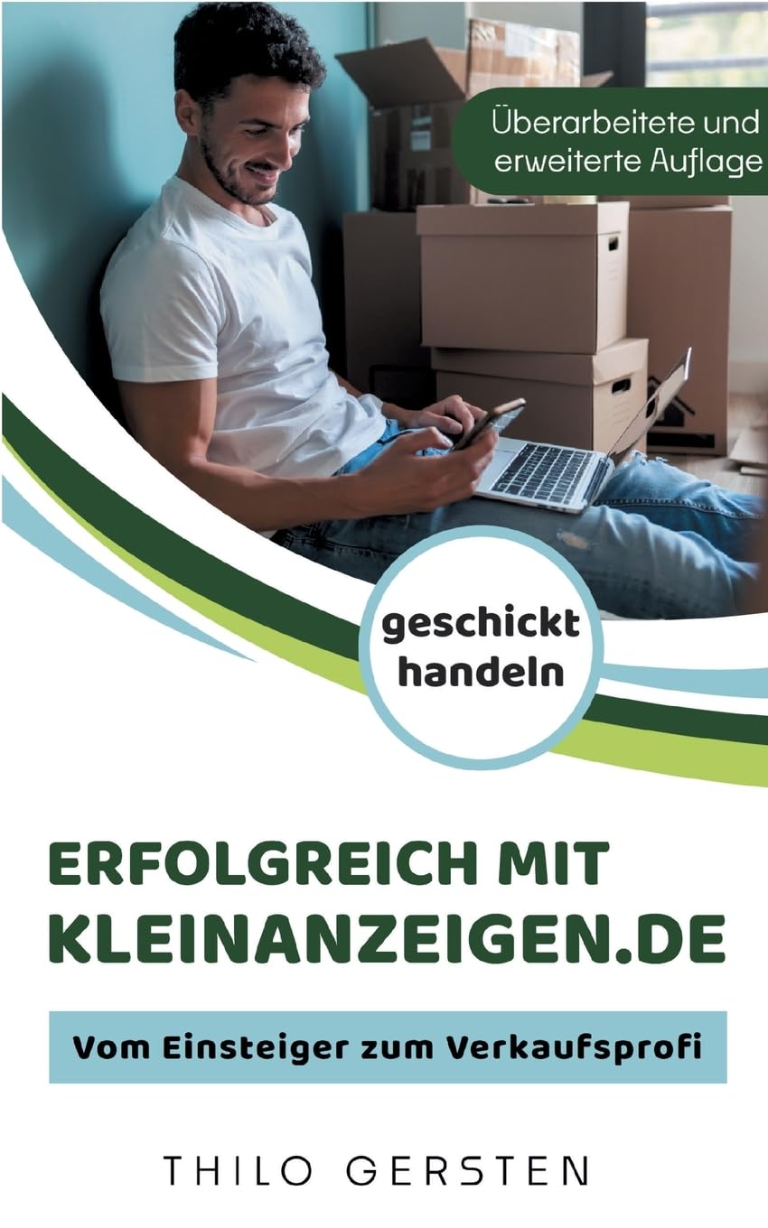 Erfolgreich mit Kleinanzeigen.de: Vom Einsteiger zum Verkaufsprofi Business, Finance & Career