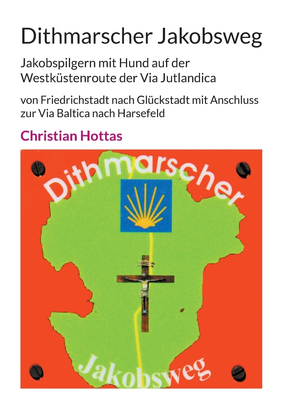 Dithmarscher Jakobsweg: Jakobspilgern mit Hund auf der Westküstenroute der Via Jutlandica von Friedrichstadt nach Glückstadt mit Anschluss zur Via Baltica nach Harsefeld Leisure, Home & Garden