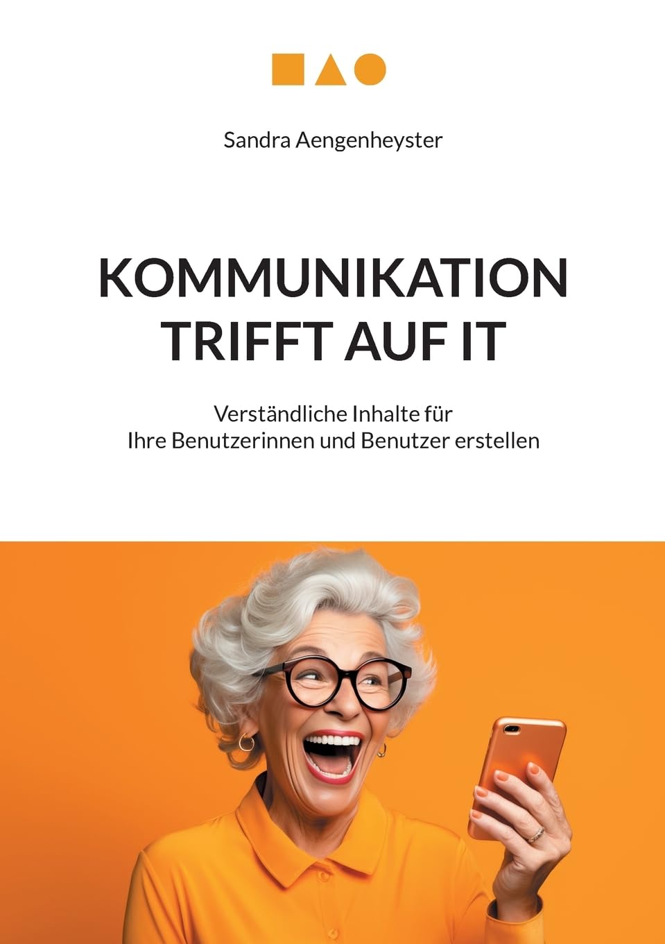 Kommunikation trifft auf IT: Verständliche Inhalte für Ihre Benutzerinnen und Benutzer erstellen Computer Science