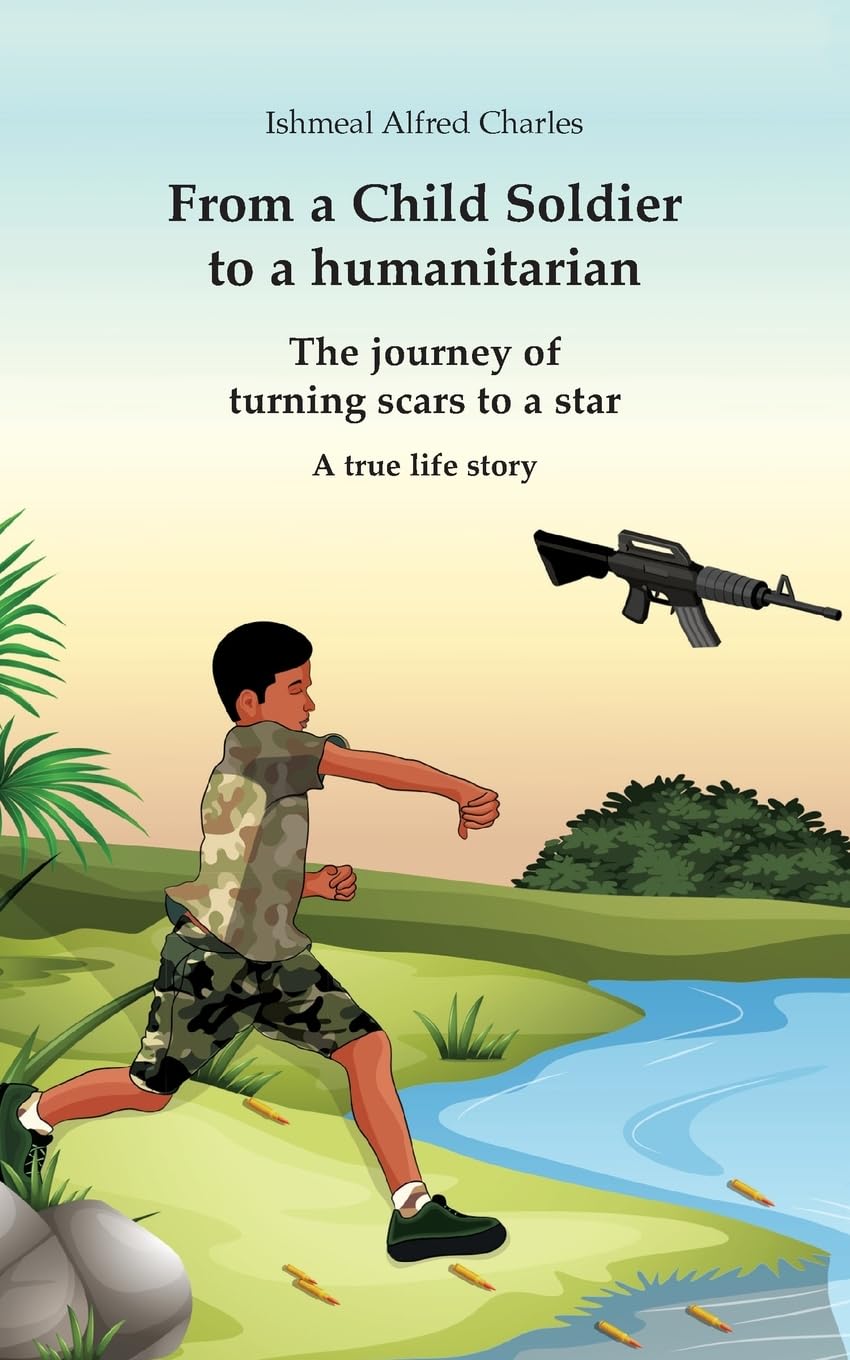 From a Child Soldier to a humanitarian: The journey of turning scars to a star Politics & Society
