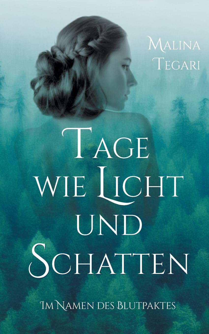 Tage wie Licht und Schatten: Im Namen des Blutpaktes Historical Fiction