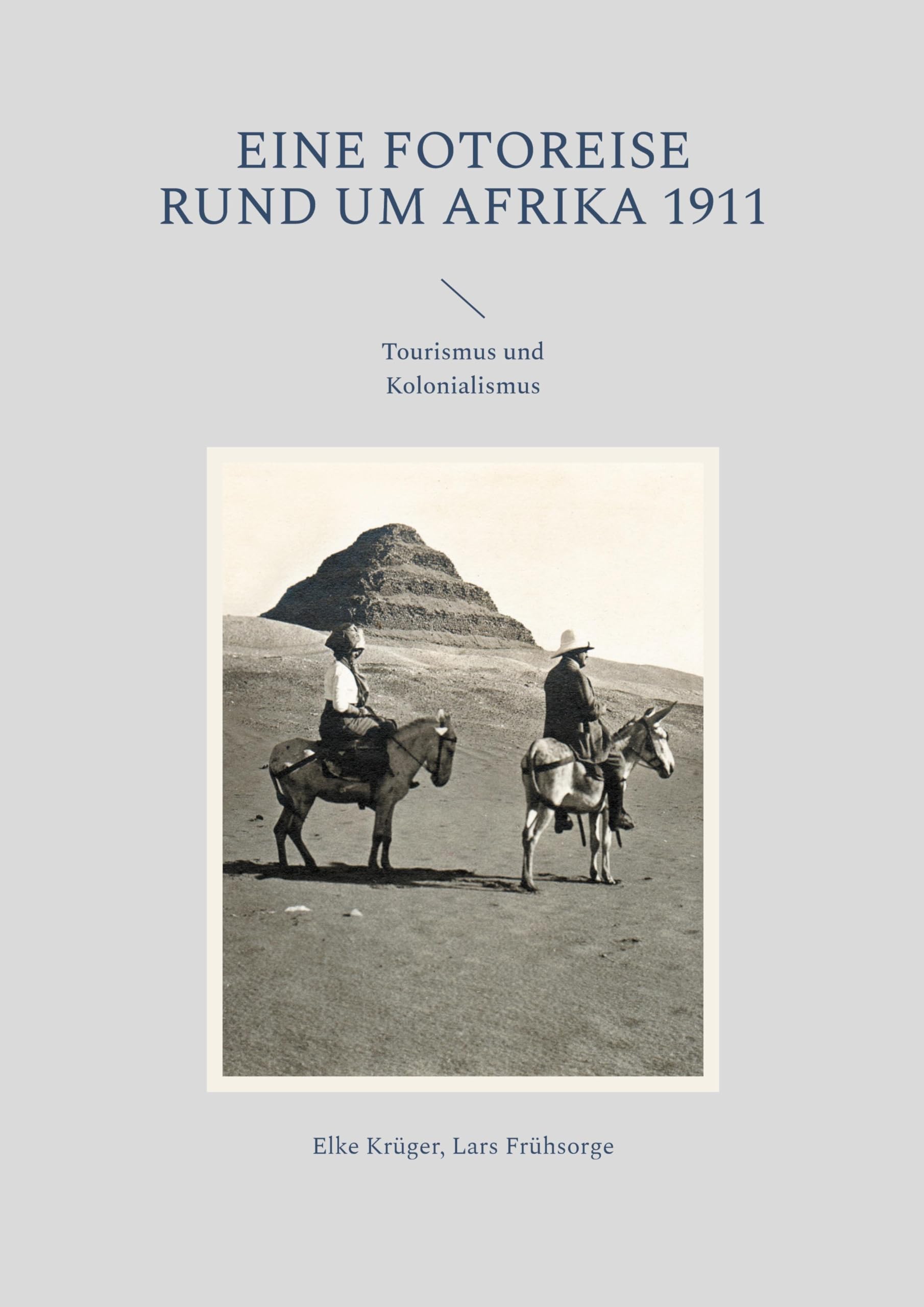 Eine Fotoreise rund um Afrika 1911: Tourismus und Kolonialismus Politics & History