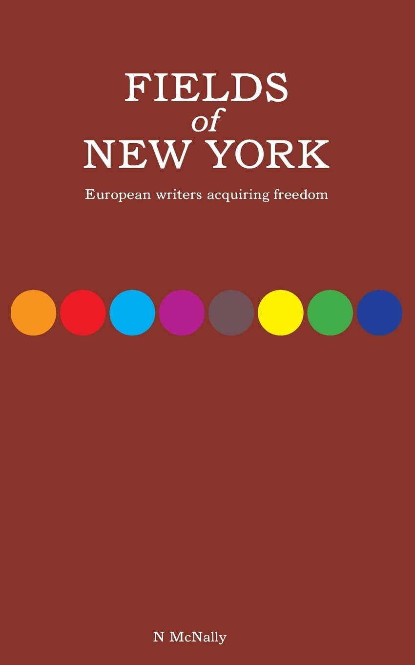 Fields of New York: European writers acquiring freedom book