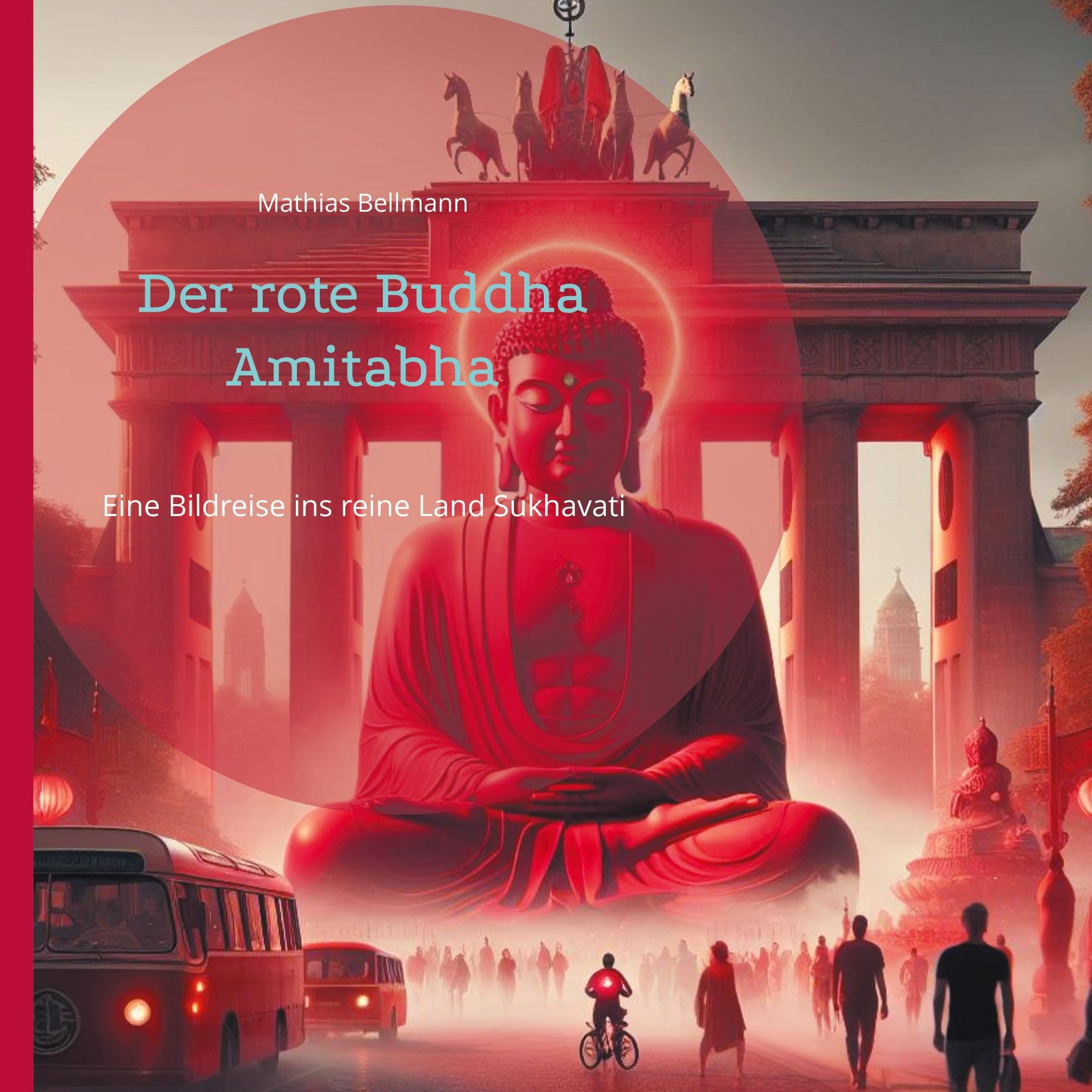 Der rote Buddha Amitabha: Eine Bildreise ins reine Land Sukhavati Religion & Esotericism