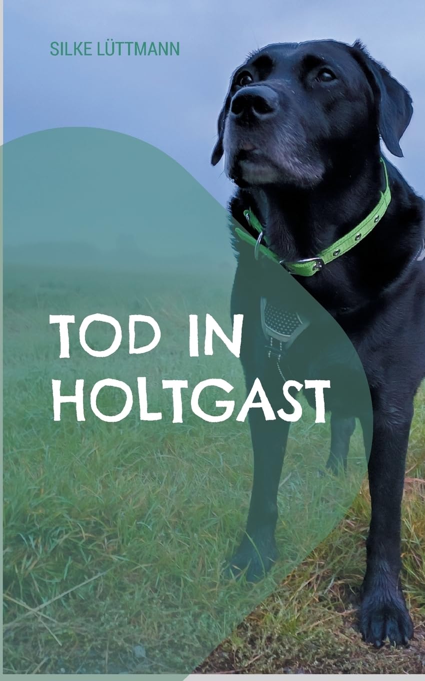 Tod in Holtgast: Labrador Siley ermittelt Contemporary literature