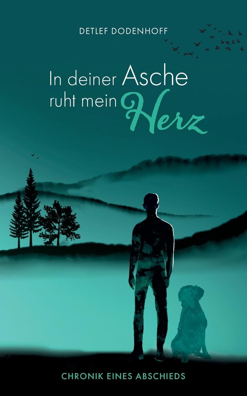 In deiner Asche ruht mein Herz: Für Barry - Chronik eines Abschieds Health, Nutrition & Fitness
