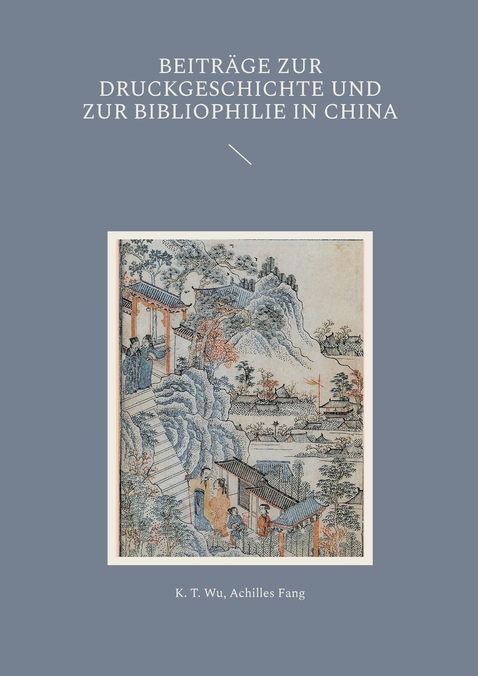 Beiträge zur Druckgeschichte und zur Bibliophilie in China Law