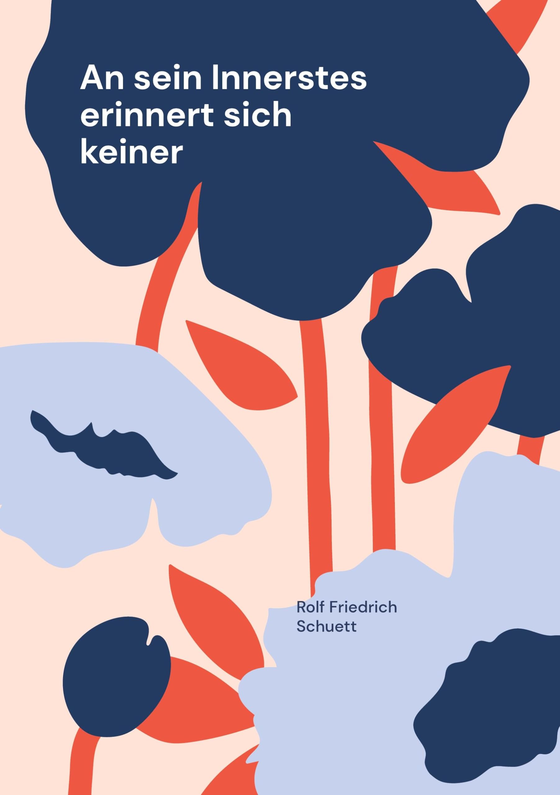 An sein Innerstes erinnert sich keiner: Nicht ganz dichte Gedichte Poetry