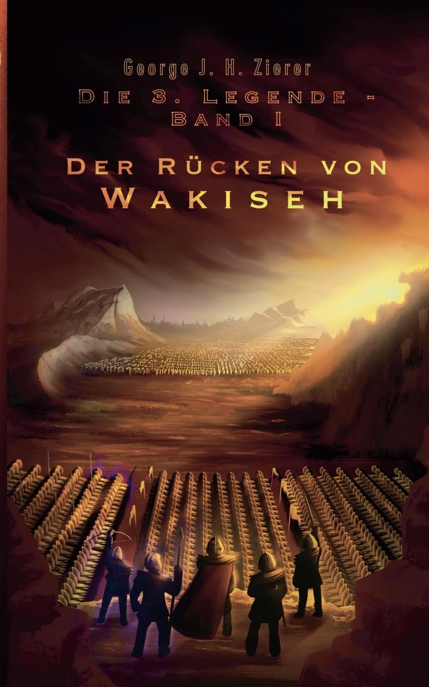 Der Rücken von Wakiseh: Ein spannender Fantasy-Roman (Die 3. Legende) Historical Fiction