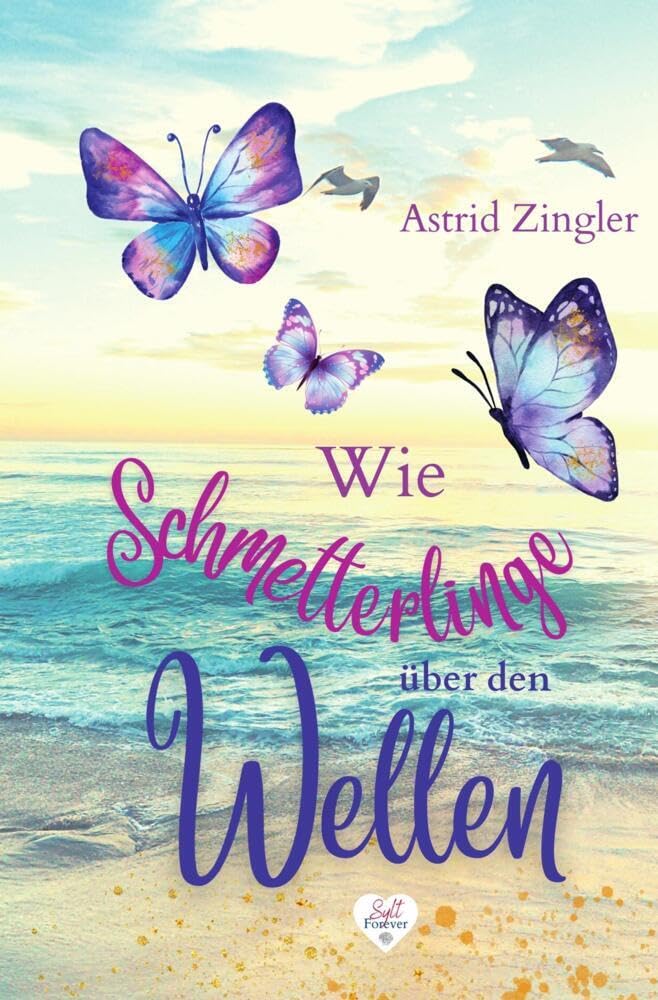 Wie Schmetterlinge über den Wellen: Ein Sylt-Roman Contemporary literature