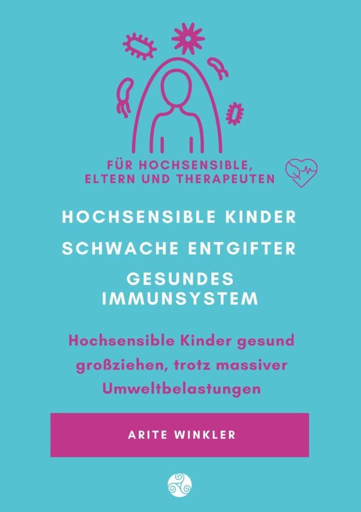 Hochsensible Kinder – schwache Entgifter - gesundes Immunsystem: Hochsensible Kinder gesund großziehen, trotz massiver Umweltbelastungen Health, Nutrition & Fitness
