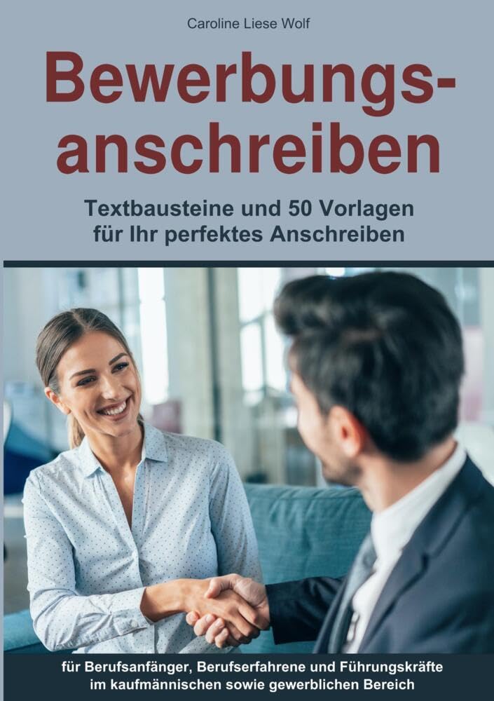 Bewerbungsanschreiben: Textbausteine und 50 Vorlagen für Ihr perfektes Anschreiben Law