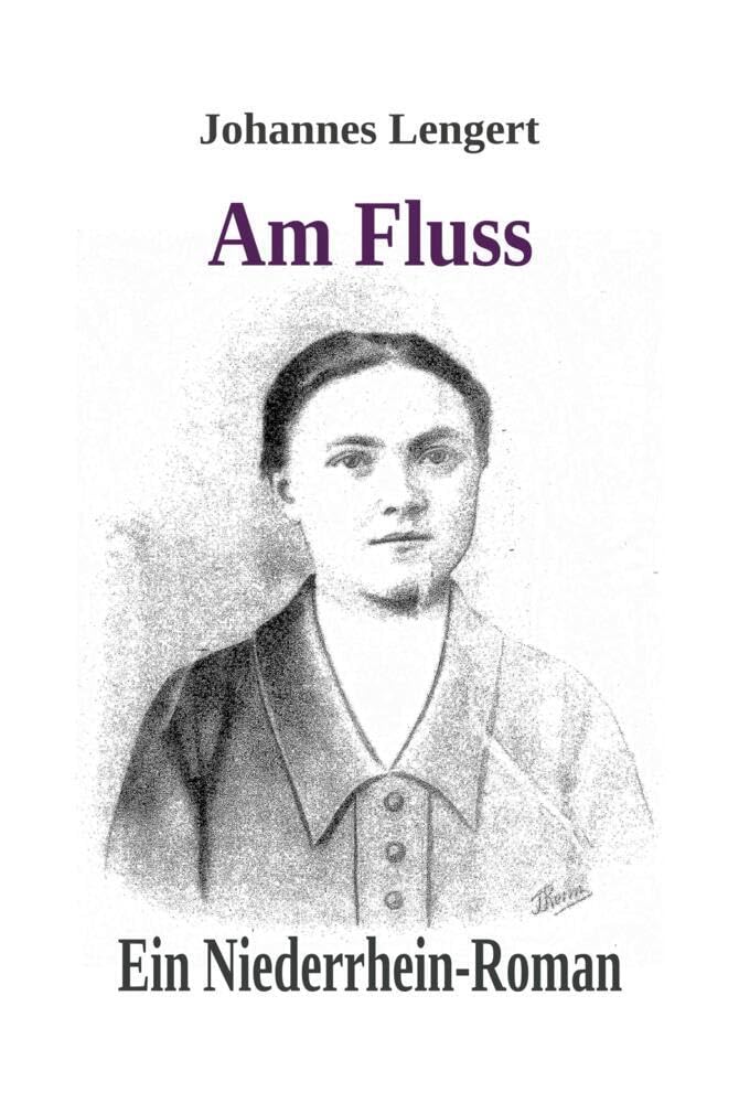 Am Fluss: Ein Niederrhein-Roman Historical Fiction