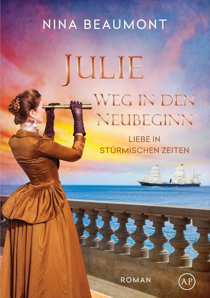 Julie, Weg in den Neubeginn: Turin, Venedig, an Bord eines Schiffes, Krim, 1853 (Liebe in stürmischen Zeiten) Historical Fiction