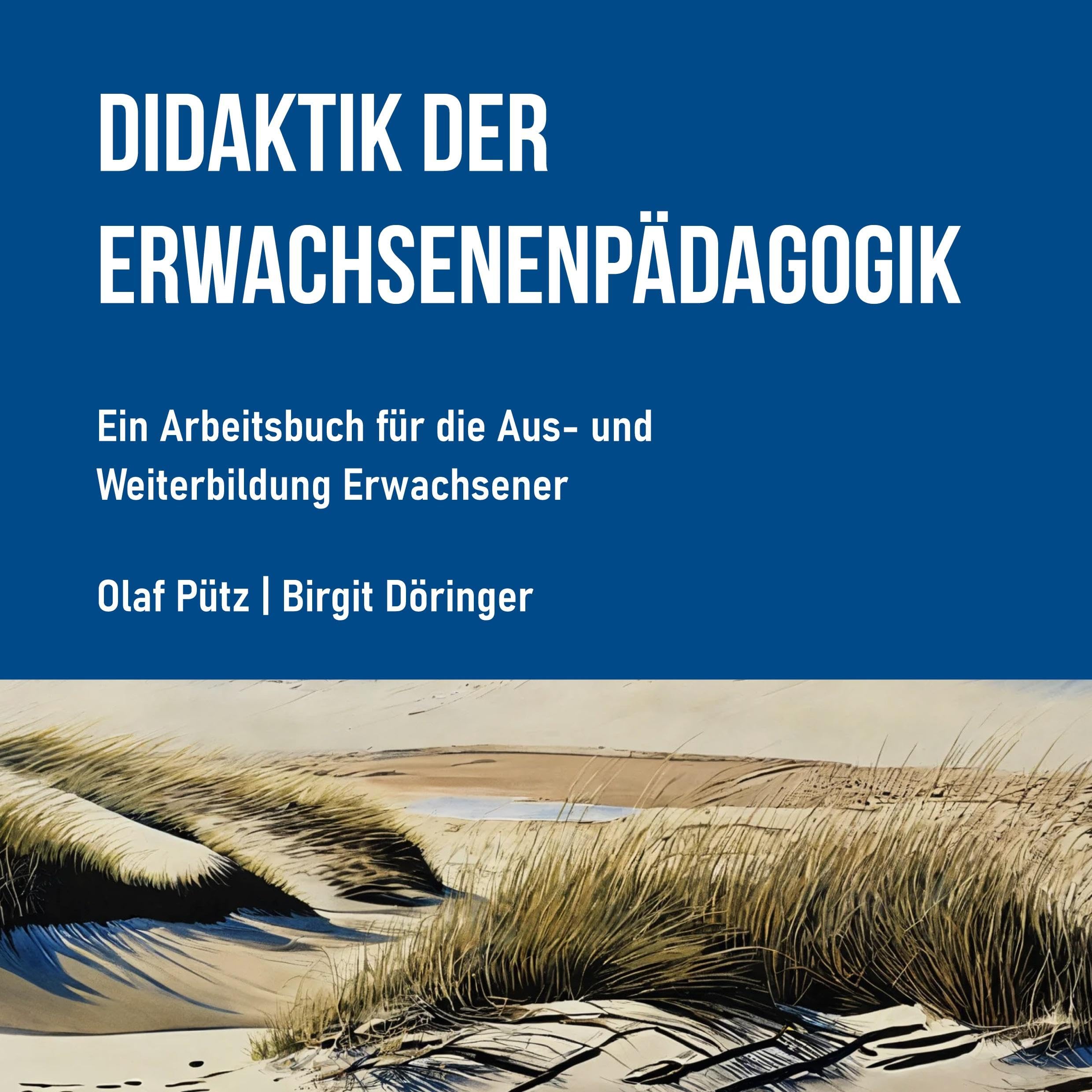 Didaktik der Erwachsenenpädagogik: Ein Arbeitsbuch für die Erwachsenenbildung Education