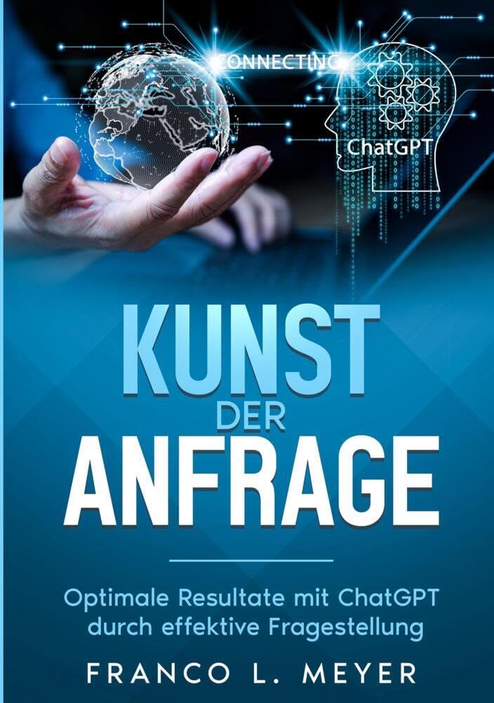 Kunst der Anfrage: Optimale Resultate mit ChatGPT durch effektive Fragestellung Law