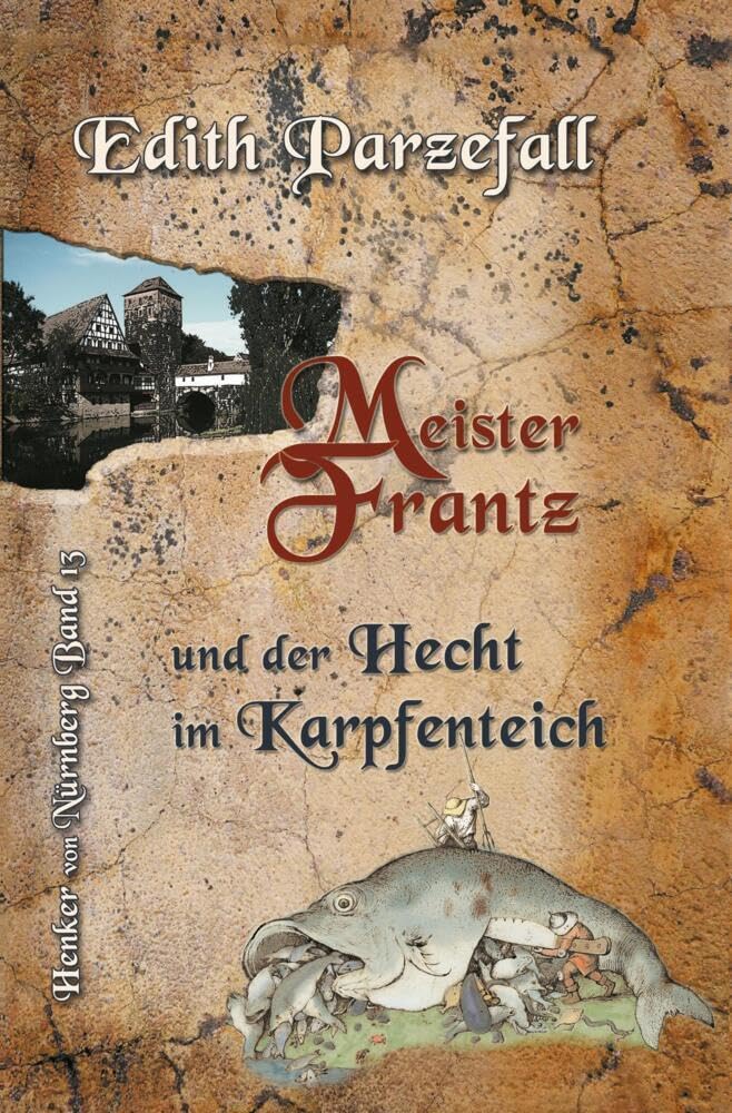 Meister Frantz und der Hecht im Karpfenteich (Henker von Nürnberg) Historical Fiction