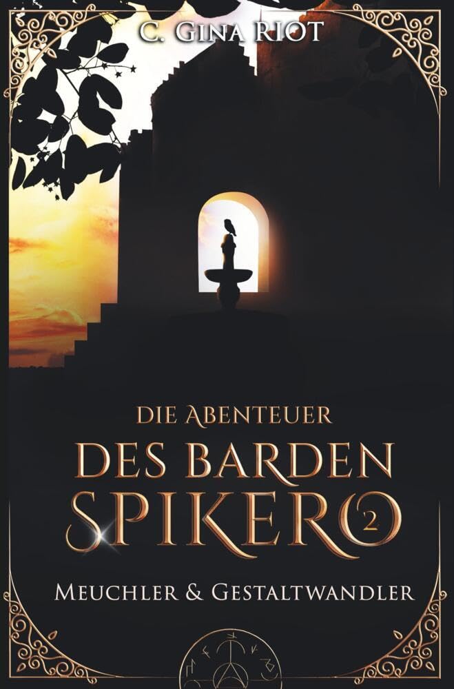Meuchler & Gestaltwandler - Die Abenteuer des Barden Spikero 2: Mittelalter-Fantasy trifft auf Krimi Historical Fiction