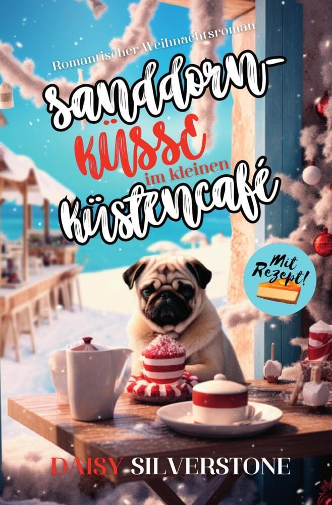 Sanddornküsse im kleinen Küstencafé: Romantischer Weihnachtsroman Essays & Short Stories
