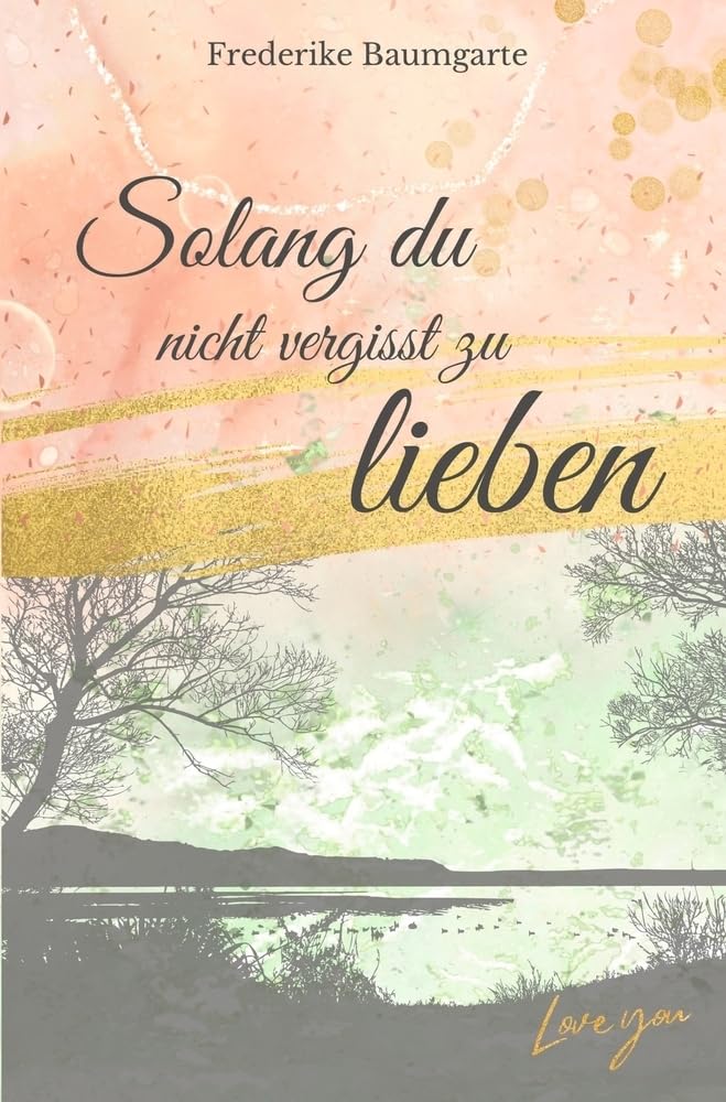 Solang du nicht vergisst zu lieben Contemporary literature