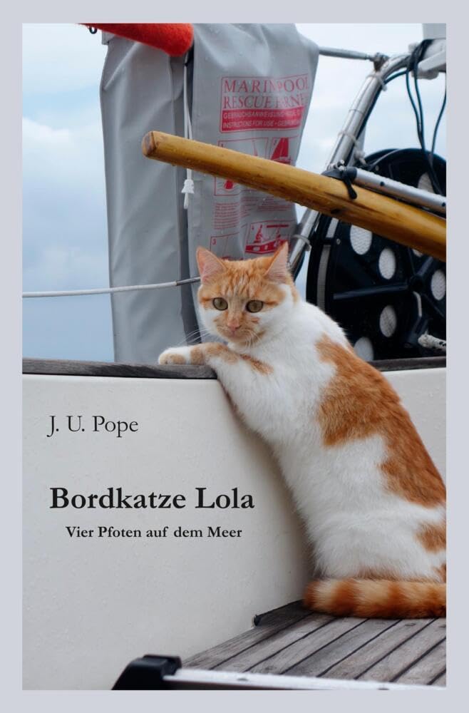 Bordkatze Lola: Vier Pfoten auf dem Meer Contemporary literature