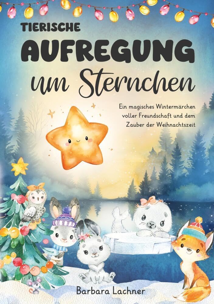 Tierischer Aufregung um Sternchen: Ein magisches Wintermärchen voller Freundschaft und dem Zauber der Weihnachtszeit Non-fiction
