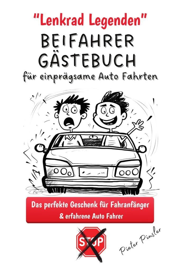 Lenkrad Legenden - BEIFAHRER GÄSTEBUCH für einprägsame Auto Fahrten: Das perfekte Geschenk für Fahranfänger & erfahrene Auto Fahrer Leisure, Home & Garden