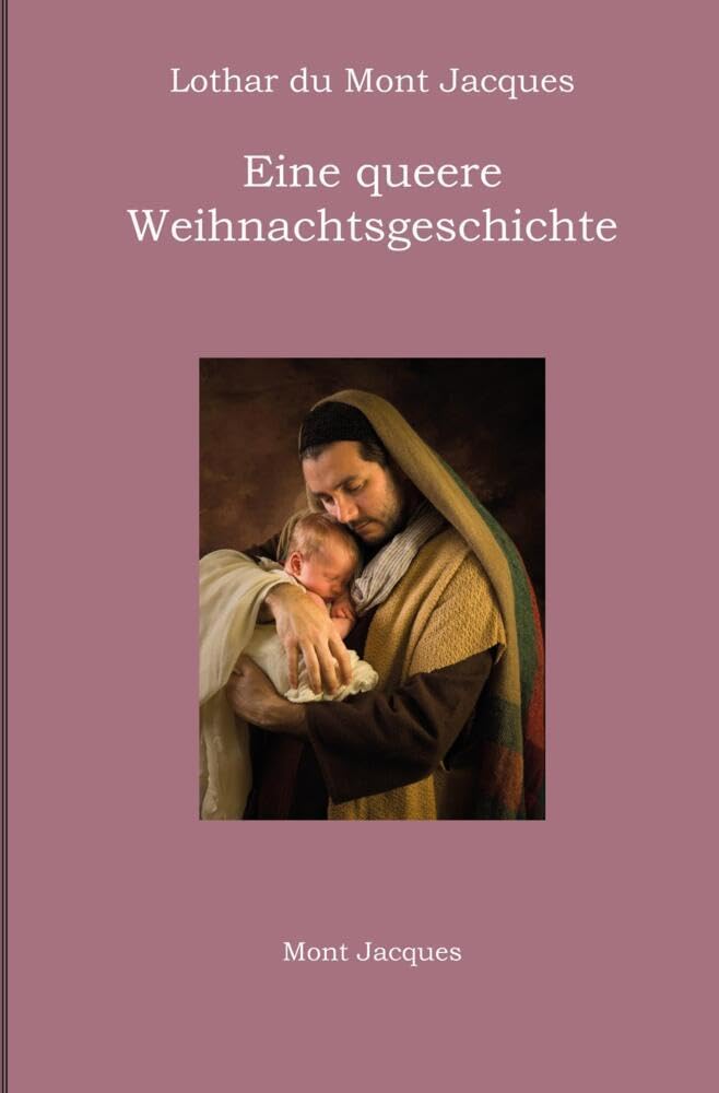 Eine queere Weihnachtsgeschichte: Die Geburt des Erlösers in einer modernen Fassung Essays & Short Stories