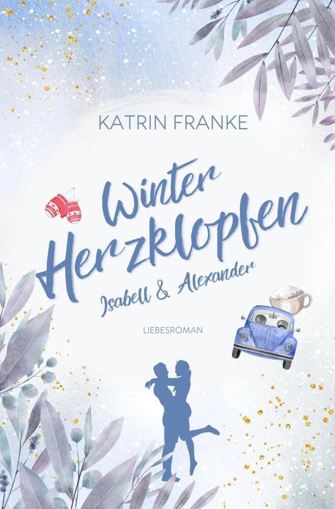 Winterherzklopfen: Isabell & Alexander (Verliebte Herzen - Reihe 1) Contemporary literature