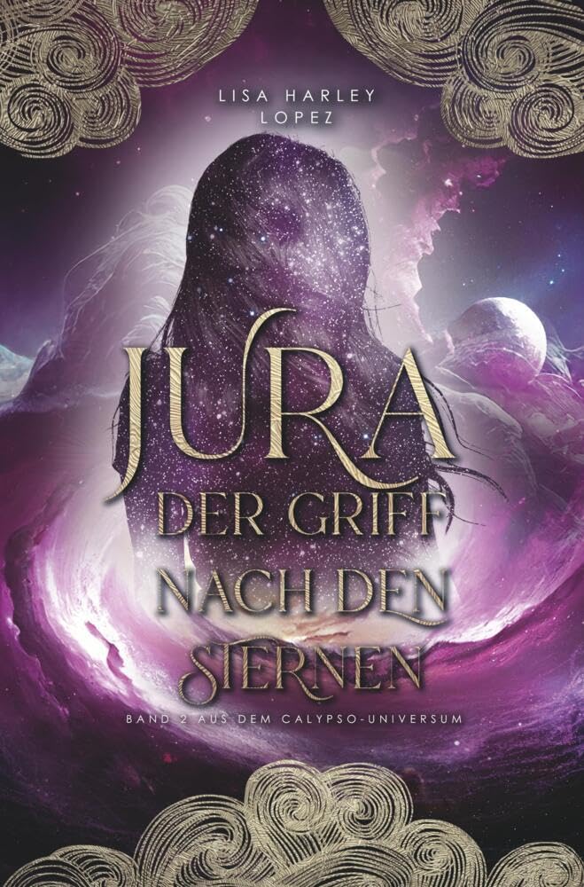Jura - Der Griff nach den Sternen: Band 2 aus dem Calypso-Universum (Die Calypso-Reihe) Contemporary literature
