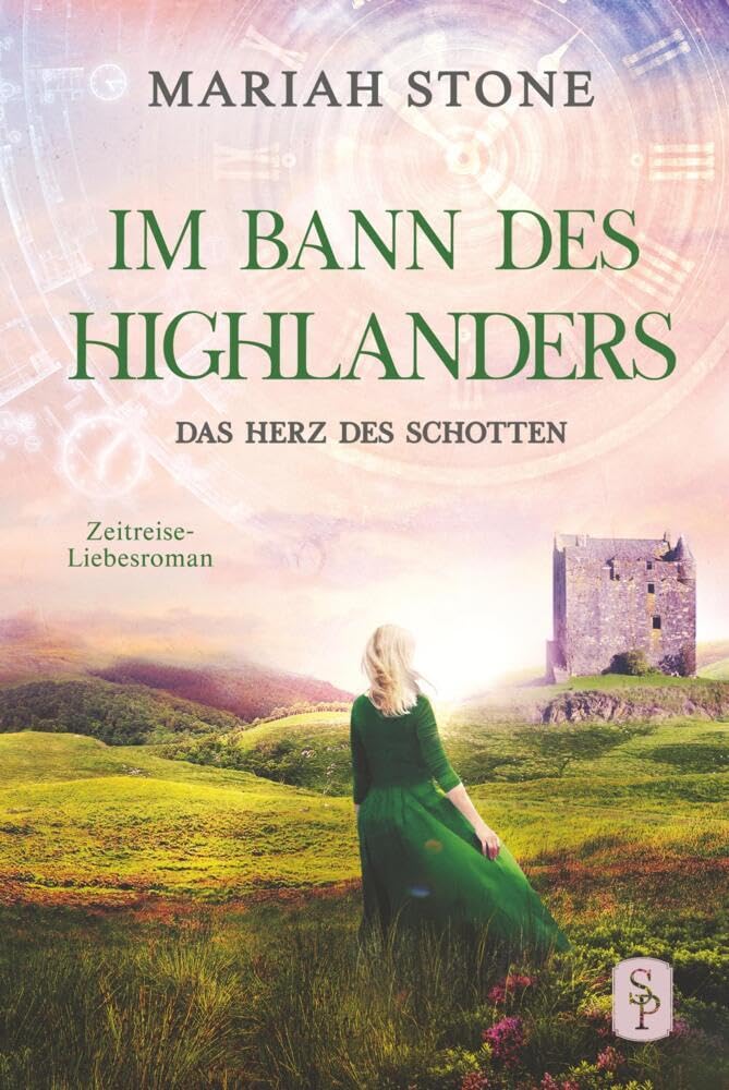 Das Herz des Schotten - Dritter Band der Im Bann des Highlanders-Reihe: Ein historischer Zeitreise-Liebesroman Contemporary literature