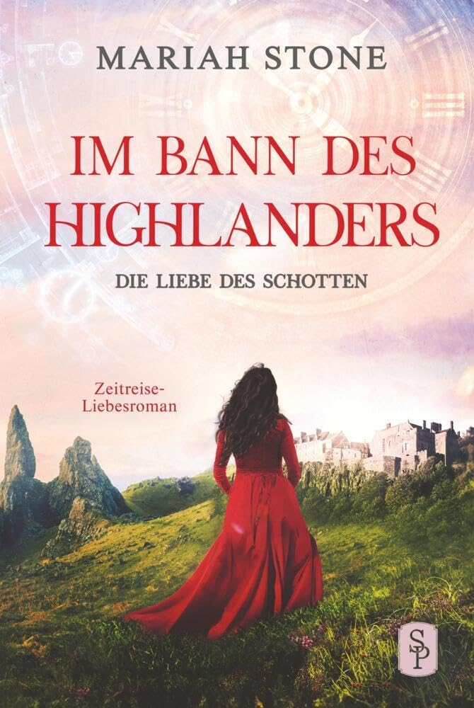 Die Liebe des Schotten - Vierter Band der Im Bann des Highlanders-Reihe: Ein historischer Zeitreise-Liebesroman Contemporary literature
