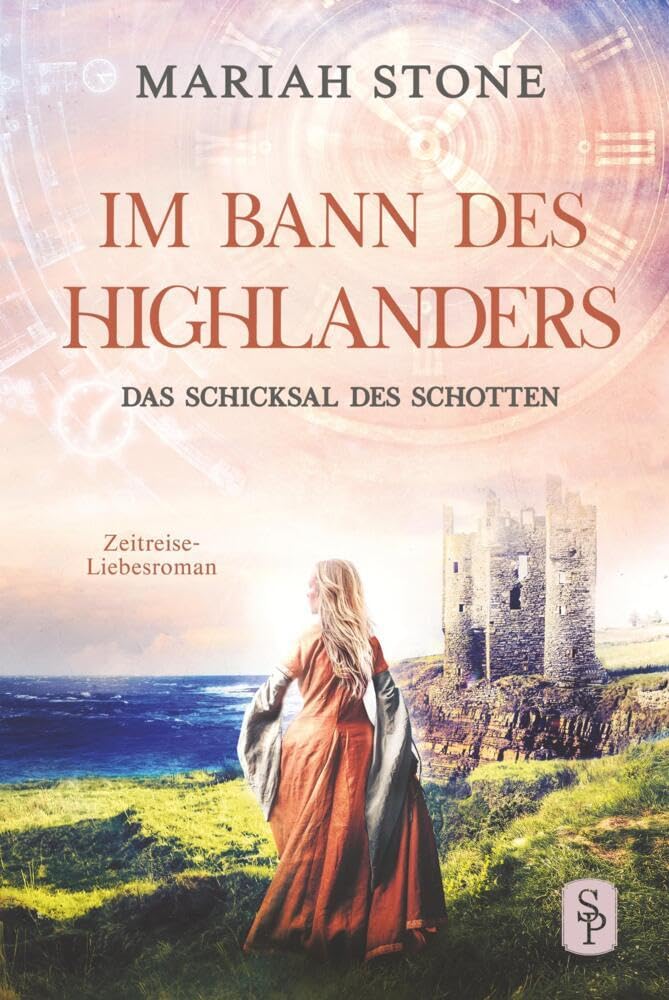 Das Schicksal des Schotten - Zehnter Band der Im Bann des Highlanders-Reihe: Ein historischer Zeitreise-Liebesroman Contemporary literature