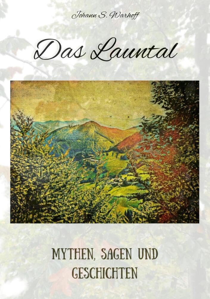 Das Launtal: Mythen, Sagen und Geschichten Poetry