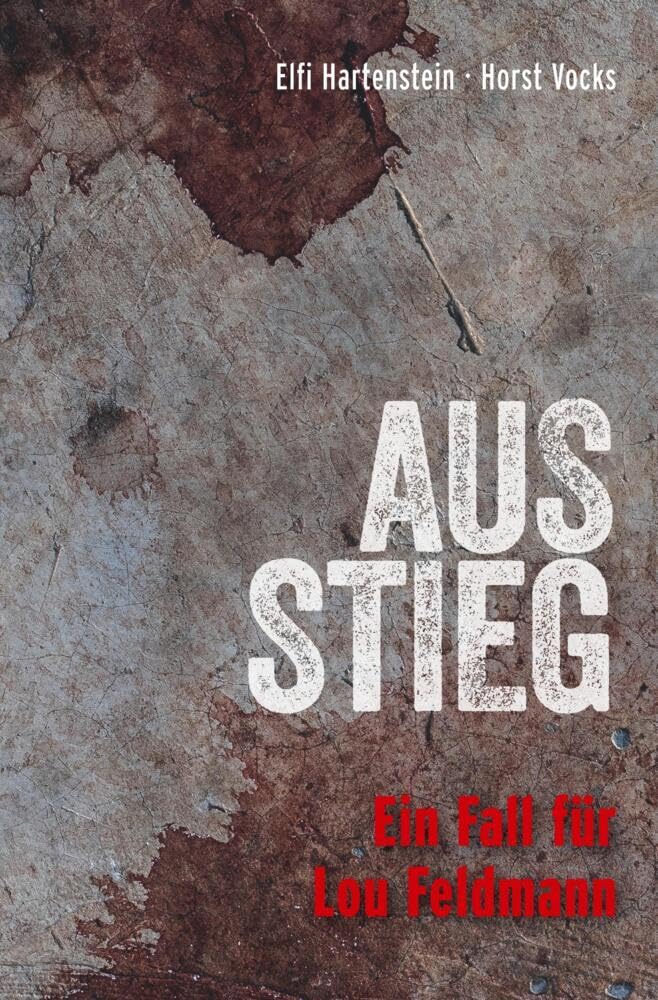 Ausstieg: Ein Fall für Lou Feldmann (Lou Feldmann-Reihe) Contemporary literature