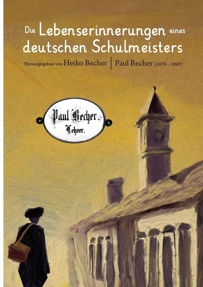 Product Image: Die Lebenserinnerungen eines deutschen Schulmeisters