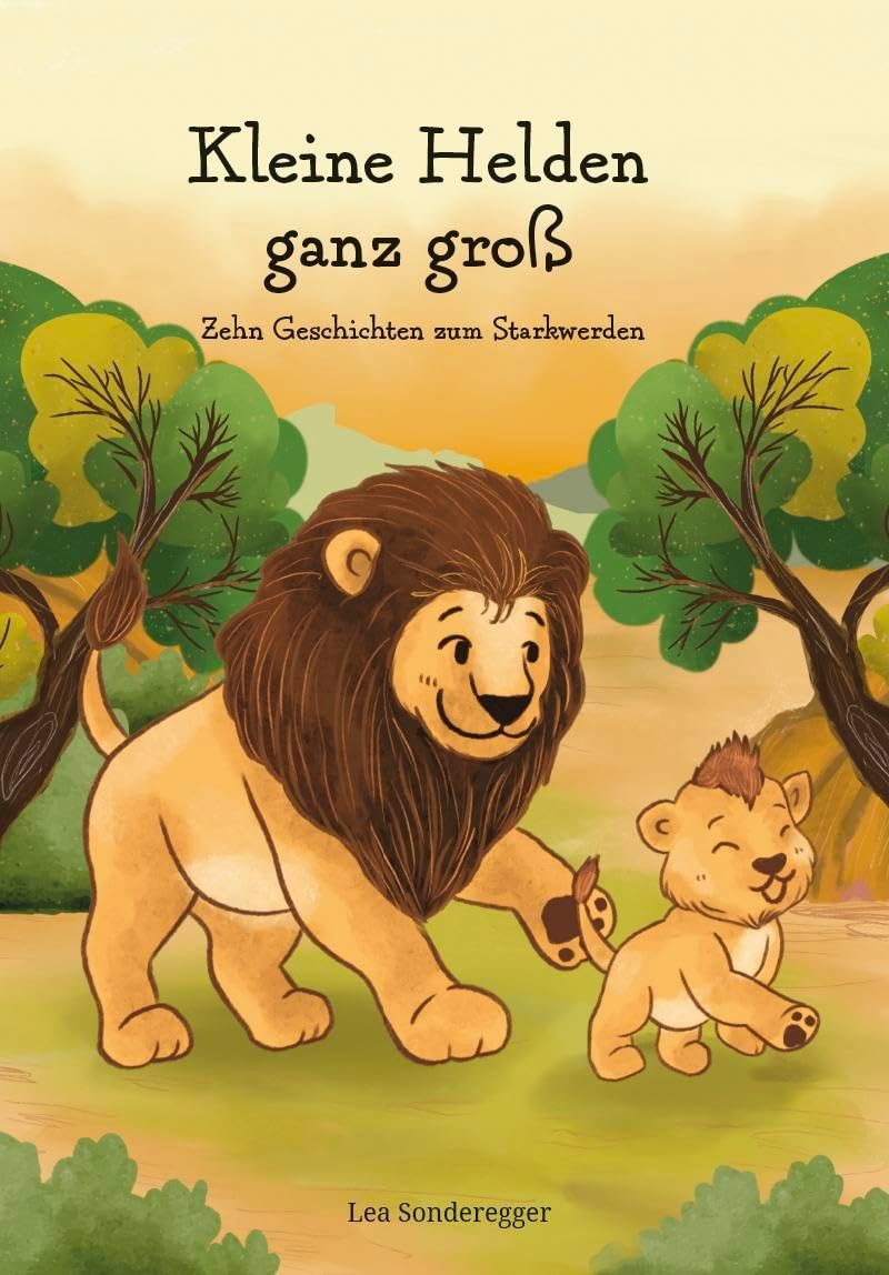 Kleine Helden ganz groß: Zehn Geschichten zum Starkwerden Children's books