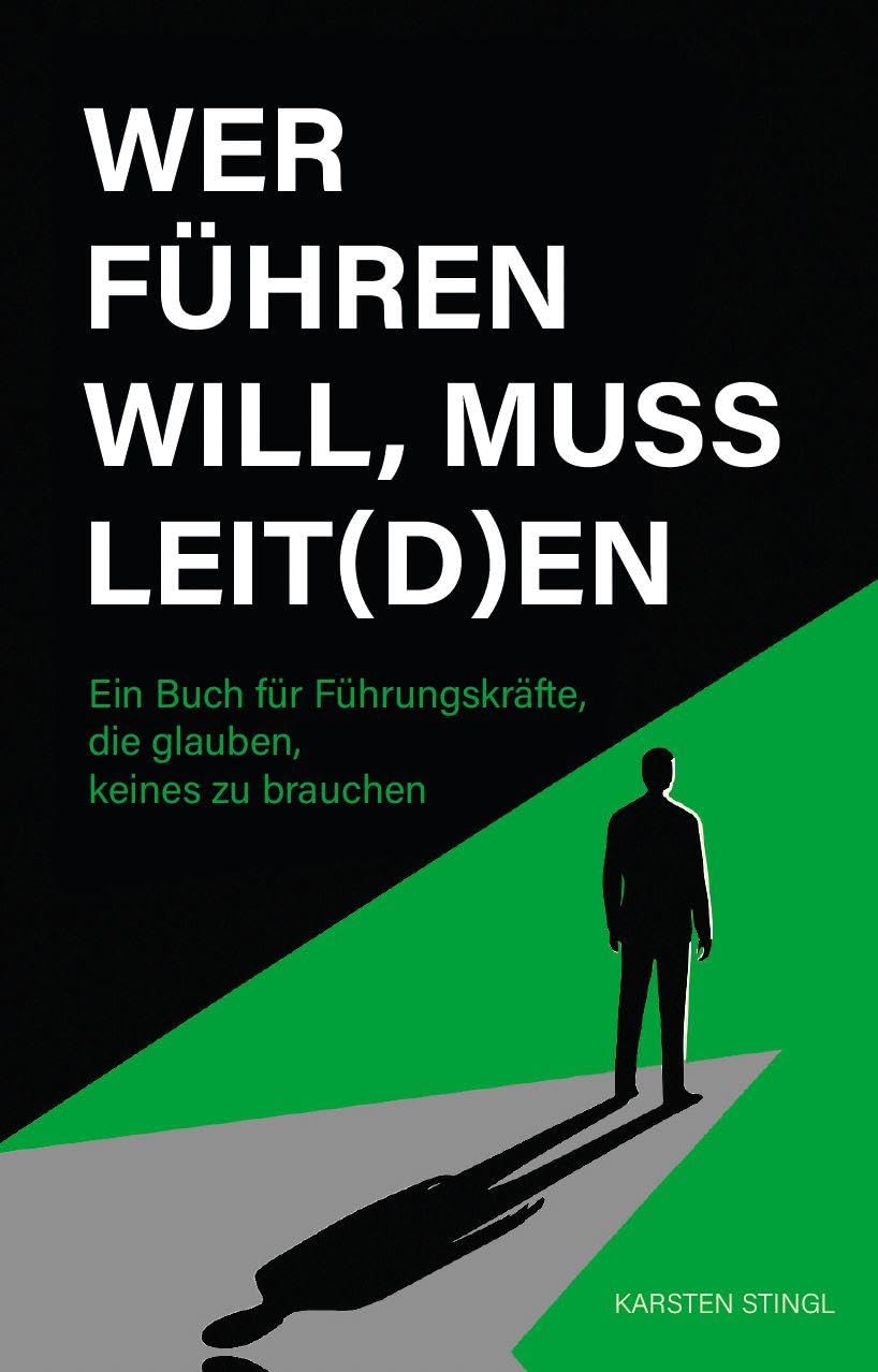 Wer führen will, muss leit(d)en Business, Finance & Career