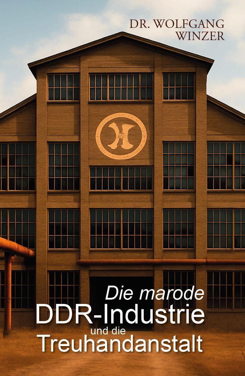 Die marode DDR-Industrie und die Treuhandanstalt Books
