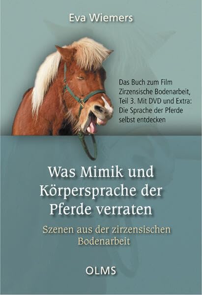 Was Mimik und Körpersprache der Pferde verraten: Szenen aus der zirzensischen Bodenarbeit. Das Buch zum Film Zirzensische Bodenarbeit, Teil 3. Mit DVD ... Pferde selbst entdecken. (Nova Hippologica) Pets
